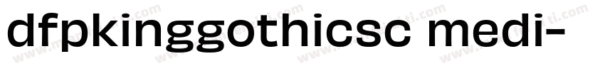 dfpkinggothicsc medi字体转换